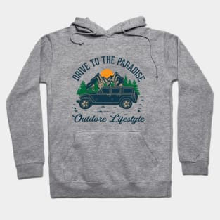 Drive to paradise Outdoor lifestyle - camping, hiking, trekking, adventure with family & friends Hoodie